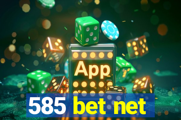 585 bet net